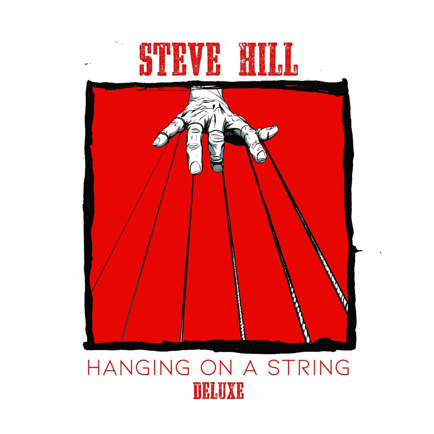 Steve Hill - Hanging On A String (Deluxe) | Digital