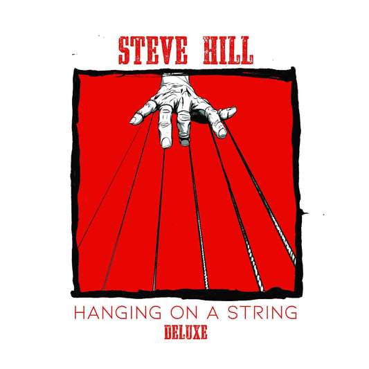 Steve Hill - Hanging On A String (Deluxe) | Digital