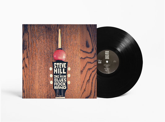 Steve Hill The One-Man Blues Rock Band - Vinyl Record